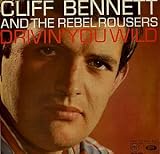 Cliff Bennett And The Rebel Rousers Drivin` You Wild 1966 UK vinyl LP MFP1121