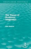 The Theory of Economic Integration (Routledge Revivals)