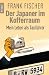 Frank Fischer �Der Japaner im Kofferraum�