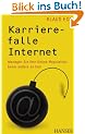 Karrierefalle Internet: Managen Sie Ihre Online-Reputation, bevor andere es tun!