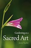 Gardening as a sacred art