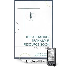 The Alexander Technique Resource Book: A Reference Guide