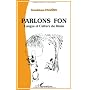 Parlons Fon : Langue et Culture du Benin de Dominique Fada�ro