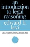 An Introduction to Legal Reasoning (Phoenix Books) [Paperback] [1962] Revised Ed. Edward H. Levi