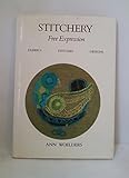Stitchery, free expression : fabrics, stitiches, designs