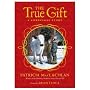The True Gift: A Christmas Story