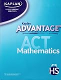 Kaplan K12 Learning Services : Kaplan Advantage ACT Mathematics Level HS