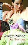Die Teerose: Roman - Jennifer Donnelly