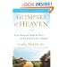 Glimpses of Heaven: True Stories of Hope and Peace at the End of Life's Journey