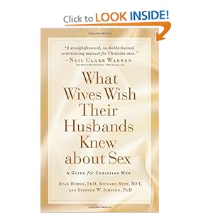 What Wives Wish their Husbands Knew about Sex: A Guide for Christian Men