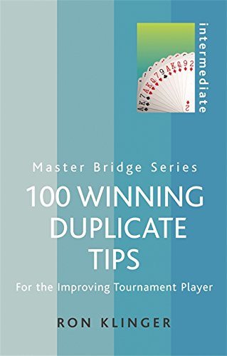 100 winning duplicate tips for the improving tournament player master bridge series