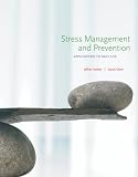 Stress Management and Prevention: Applications to Daily Life (with Activities Manual and Premium Web Site, DVD Printed Access Card)