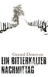 Gerard Donovan: Ein bitterkalter Nachmittag