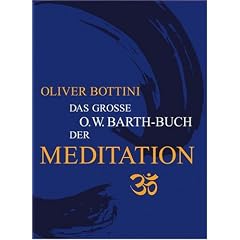 Das gro�e O.W. Barth-Buch der Meditation