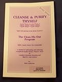 Cleanse  Purify Thyself the Clean-me-out Program