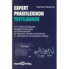 Expert-Praxislexikon der Textilkunde: 1111 hilfreiche Begriffe - Textilbeschreibungen mit Fleckenlexikon f�r Haushalt, Handel und Gewerbe