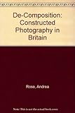 De composition : constructed photography in Britain