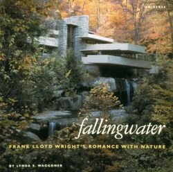Lynda S. Waggoner: Fallingwater : Frank Lloyd Wright's Romance with Nature (Hardcover); 1996 Edition
