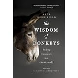 "Wisdom of Donkeys, The": Finding Tranquility in a Chaotic Worldby Andrew Merrifield