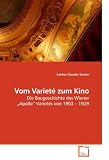 Produkt-Bild: Vom Variet&eacute; zum Kino: Die Baugeschichte des Wiener "Apollo"-Variet&eacute;s von 1903 - 1929