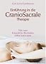 Einf�hrung in die Craniosacrale Therapie: Wie man k�rperliche Blockaden selbst l�sen kann