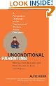 Unconditional Parenting: Moving from Rewards and Punishments to Love and Reason