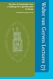 The Rise of Comparative Law: A Challenge for Legal Education (Walter van Gerven Lectures)