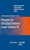 Progress in ultrafast intense laser science. Volume VI
