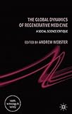 The global dynamics of regenerative medicine : a social science critique
