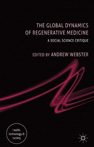 The Global Dynamics of Regenerative Medicine: A Social Science Critique (Health, Technology and Society)