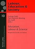 Education, labour & science : perspectives for the 21st century