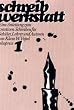 Schreibwerkstatt. Eine Anleitung zum kreativen Schreiben f�r Lehrer, Sch�ler und Autoren: Schreibwerkstatt, 2 Bde., Bd.1: Eine Anleitung zum kreativen Schreiben f�r Sch�ler, Lehrer und Autoren