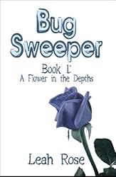BugSweeper:Book1:AFlowerintheDepths