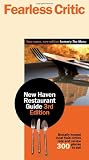 Fearless Critic New Haven Restaurant Guide, 3rd Edition (Fearless Critic: New Haven Restaurant Guide)