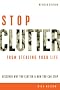 Stop Clutter From Stealing Your Life: Discover Why You Clutter and How You Can Stop Stop Clutter From Stealing Your Life: Discover Why You Clutter and How You Can Stop