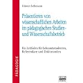 Pr�sentieren von wissenschaftlichen Arbeiten im p�dagogischen Studien- und Wissenschaftsbetrieb