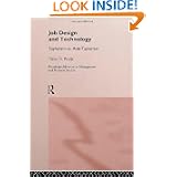 Job Design and Technology: Taylorism vs Anti-Taylorism (Routledge Advances in... by Hans D. Pruijt