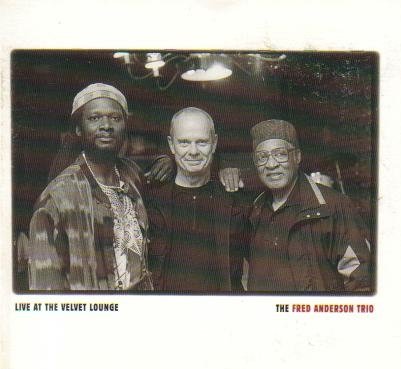 The Fred Anderson Trio Live at the Velvet Lounge Okka Disk