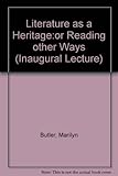 Literature as a heritage, or, Reading other ways