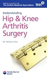 Understanding Hip and Knee Arthritis Surgery