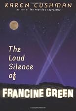 The Loud Silence of Francine Green