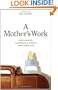 A Mother's Work: How Feminism, the Market, and Policy Shape Family Life