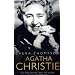 Agatha Christie: Das faszinierende Leben der gro�en Kriminalschriftstellerin