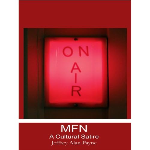 Jeffrey Alan Payne: MFN – A Cultural Satire