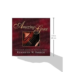 Amazing Grace: Illustrated Stories of Favorite Hymns