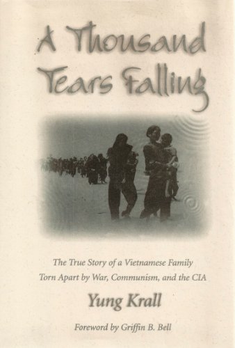 A Thousand Tears Falling: The True Story of a Vietnamese Family Torn Apart by War, Communism, and the CIA Image of A Thousand Tears Falling: The True Story of a Vietnamese Family Torn Apart by War, Communism, and the CIA