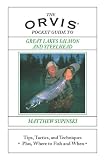 The Orvis Pocket Guide to Great Lakes Salmon and Steelhead: Tips, Tactics, and Techniques * Plus, Where To Fish and When