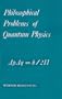 Philosophical Problems of Quantum Physics