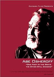 Abe Osheroff: One Foot in the Grave the Other Still Dancing (Institutional Use - University/College)