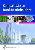 Kompaktwissen Bankbetriebslehre: Lehr-/Fachbuch